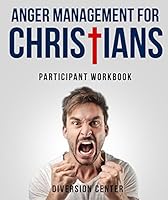 Anger Management for Christians Participant Workbook 1513605313 Book Cover