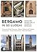 Bergamo In Sei Luoghi. Guida Al Museo Delle Storie Di Bergamo. Nuova Ediz. - 3