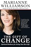 The Gift of Change: Spiritual Guidance for Living Your Best Life