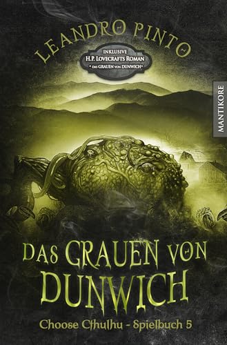 Choose Cthulhu 5 - Das Grauen von Dunwich: Horror Spielbuch inklusive H.P. Lovecrafts Roman Das Grauen von Dunwich (German Edition)