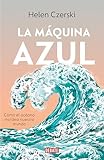 libro la maquina del tiempo personajes  La máquina azul: Cómo el océano moldea nuestro mundo