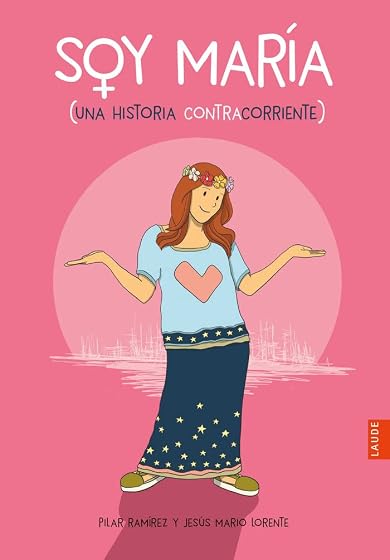 Soy Maria: Una Historia Contracorriente