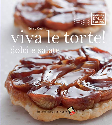 Viva le torte! Dolci e salate