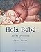 Hola Bebe/ Hello Baby (Spanish Edition)