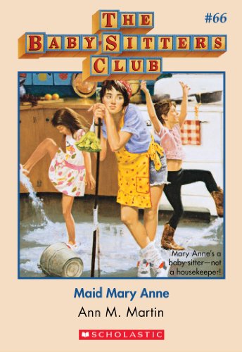 Maid Mary Anne (The Baby-Sitters Club #66) (Baby-sitters Club (1986-1999))