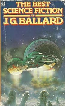 The Best Science Fiction of J. G. Ballard (Orbit Books)