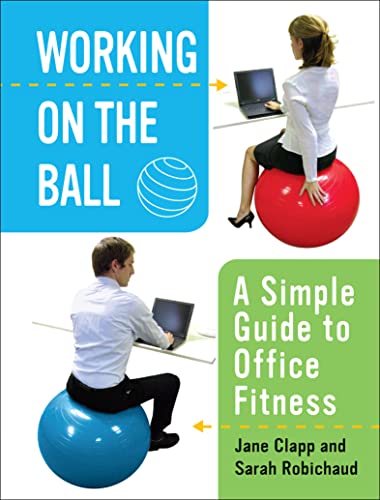 Working on the Ball: A Simple Guide to Office Fitness (English Edition)