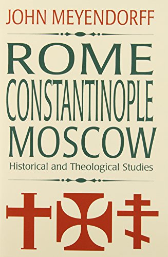  Rome, Constantinople, Moscow: Historical and Theological Studies Gratuit