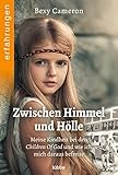 Zwischen Himmel und Hölle: Meine Kindheit bei den Children Of God und wie ich mich daraus befreite - Bexy Cameron Übersetzer: Simone Schroth 