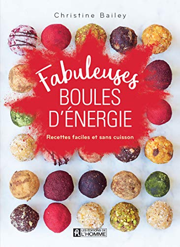Télécharger Fabuleuses boules d'énergie - Recettes faciles et sans cuisson PDF Ebook En Ligne
