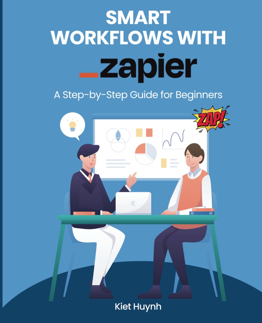 Smart Workflows with Zapier: A Step-by-Step Guide for Beginners (Microsoft 365 Essentials: Tools for Productivity)