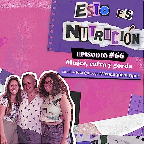#66 Mujer, calva y gorda Carlota Quiroga