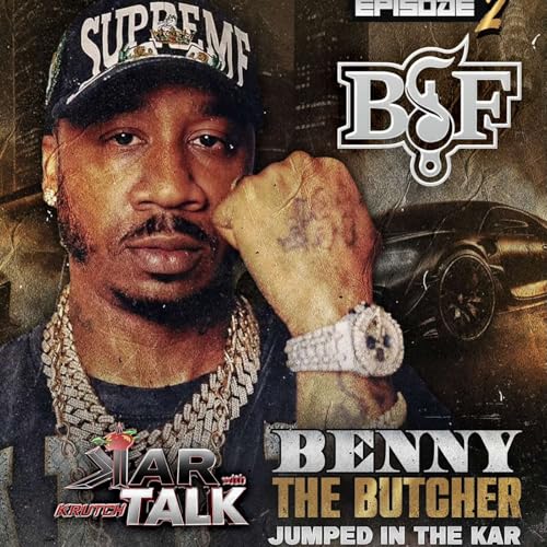 KARTALK WITH KRUTCH EP 2: Benny The Butcher | BSF Takeover | Exclusive Hip Hop Convos !