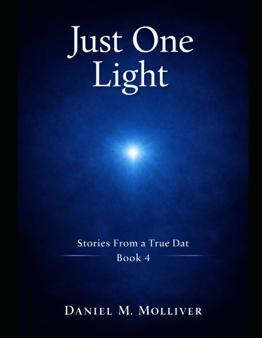 Just One Light (Stories From a True Dat)