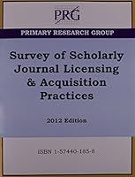 Survey of Scholarly Journal Licensing & Acquisition Practices 1574401858 Book Cover