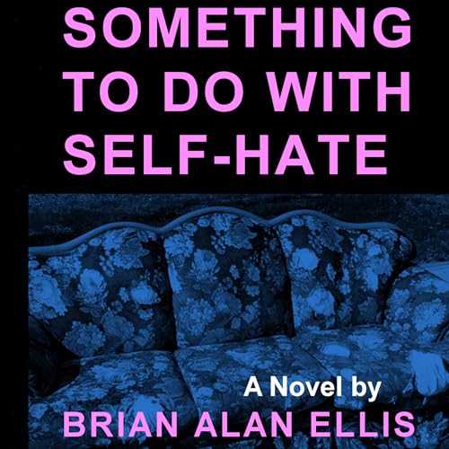 Page de couverture de Something to Do with Self-Hate