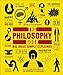 The Philosophy Book: Big Ideas Simply Explained