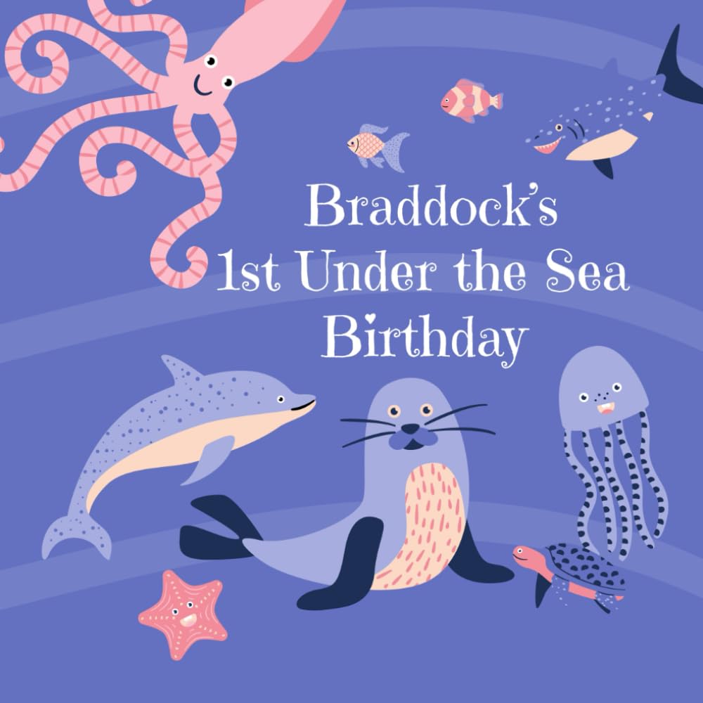 Braddock's 1st Under the Sea Birthday: An Ocean Adventure Birthday Party