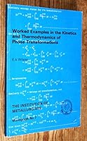 Worked Examples in Kinetics and Thermodynamics of Phase Transformations 0901462179 Book Cover