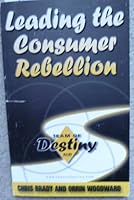 Leading the Consumer Rebellion B0012BV0NM Book Cover