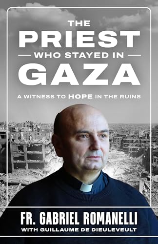 The Priest Who Stayed in Gaza: A Witness to Hope in the Rubble (English Edition)