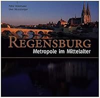 Regensburg - Metropole im Mittelalter 3791720554 Book Cover