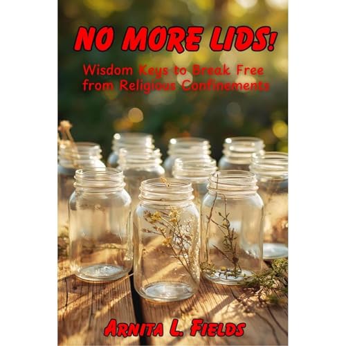 NO MORE LIDS! Wisdom Keys to Break Free from Religious Confinements Audiolibro Por Arnita L. Fields arte de portada