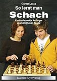 So lernt man Schach: Ein Leitfaden für Anfänger des königlichen Spiels