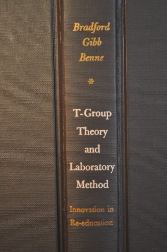 T-Group Theory and Laboratory Method: Innovatio... 0471095109 Book Cover