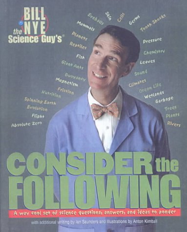 Bill Nye the Science Guy's Consider the Followi... 0606182543 Book Cover