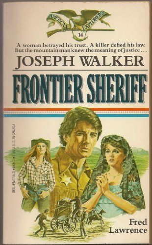 Title: Joseph Walker Frontier Sheriff American Explorers