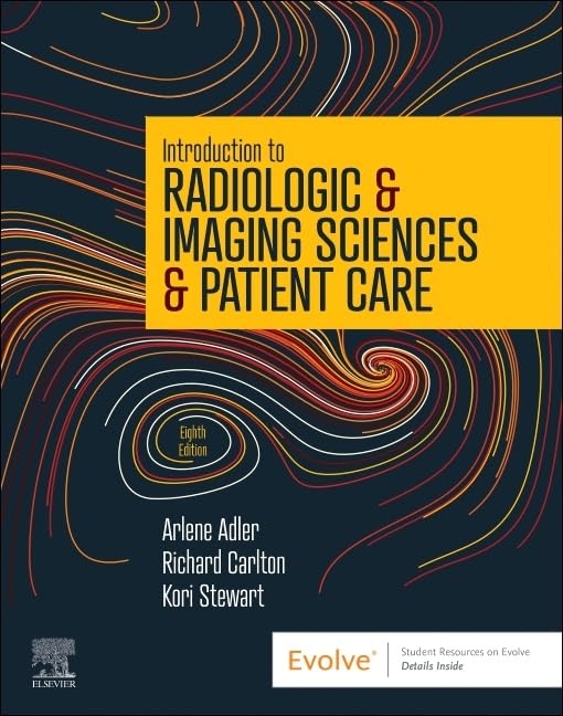 Introduction to Radiologic & Imaging Sciences & Patient Care