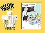 Hot Cartoons For Cool People: 2010 Anthology (off the mark anthology cartoons)