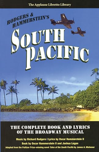 Image of South Pacific: The Complete Book and Lyrics of the Broadway Musical The Applause Libretto Library