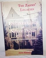 The Zahm's legacy: A history of engineering at Notre Dame, 1873-1993 B0006PEM4Y Book Cover