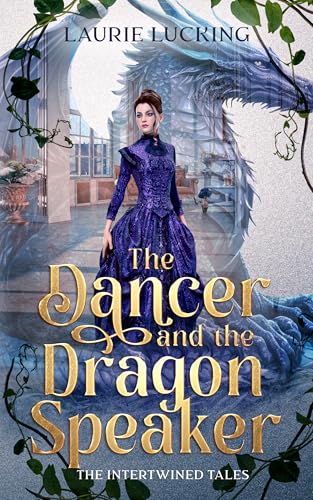 The Dancer and the Dragon Speaker (The Intertwined Tales)