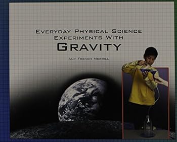 Paperback Everyday Physical Science Experiments with Gravity Book