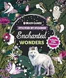 Brain Games - Sticker by Number: Enchanted Wonders (36 Images to Sticker): Includes Foil Stickers!