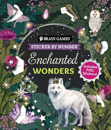Brain Games - Sticker by Number: Enchanted Wonders (36 Images to Sticker): Includes Foil Stickers!