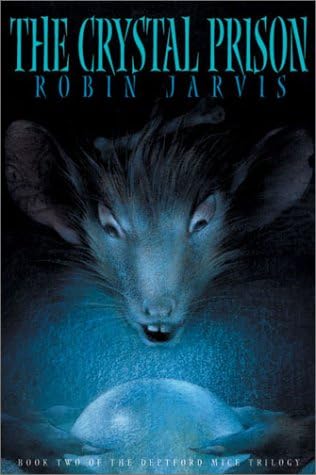 The Crystal Prison (The Deptford Mice Trilogy Book 2)