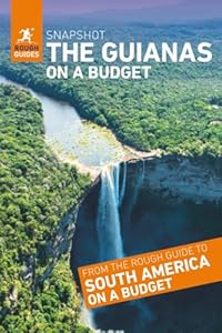 Rough Guides Snapshot The Guianas on a Budget (Travel Guide)