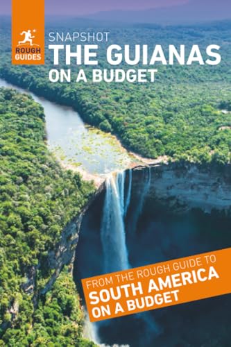 Rough Guides Snapshot The Guianas on a Budget (Travel Guide)