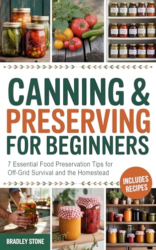 Food Preservation and Canning for Beginners: 7 Essential Food Preservation
