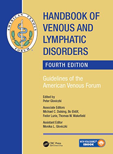 Handbook of Venous and Lymphatic Disorders: Guidelines of the American Venous Forum, Fourth Edition Handbook of Venous and Lymphatic Disorders: Guidelines of the American Venous Forum, Fourth Edition