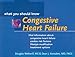 Congestive Heart Failure: What You Should Know (Your Health: What You Should Know)