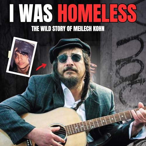 Meilech Kohn: From Homelessness and Drugs to Finding My Way Back