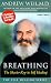 Breathing: The Master Key to Self Healing (Self Healing Ser.)