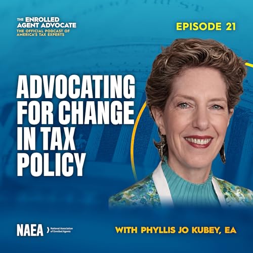 Advocating for Change in Tax Policy with Phyllis Jo Kubey, EA