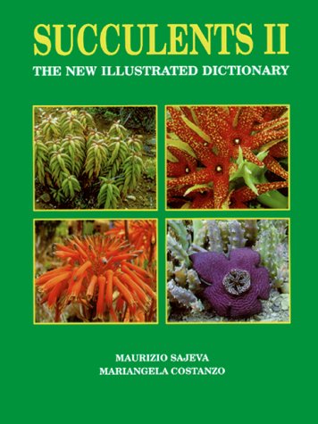 Succulents II: The New Illustrated Dictionary Succulents II: The New Illustrated Dictionary