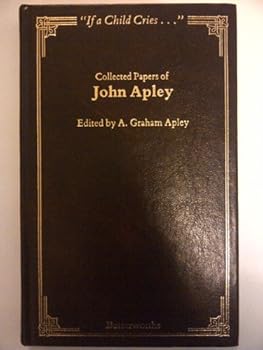 Hardcover If a Child Cries: Collected Papers of John Apley Book